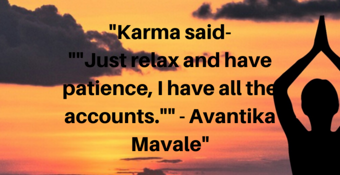 Karma said- Just relax and have patience, I have all the accounts. Avantika Mavale