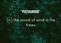 “PSITHURISM” the sound of wind in the trees.