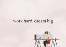 Work hard. Dream big.